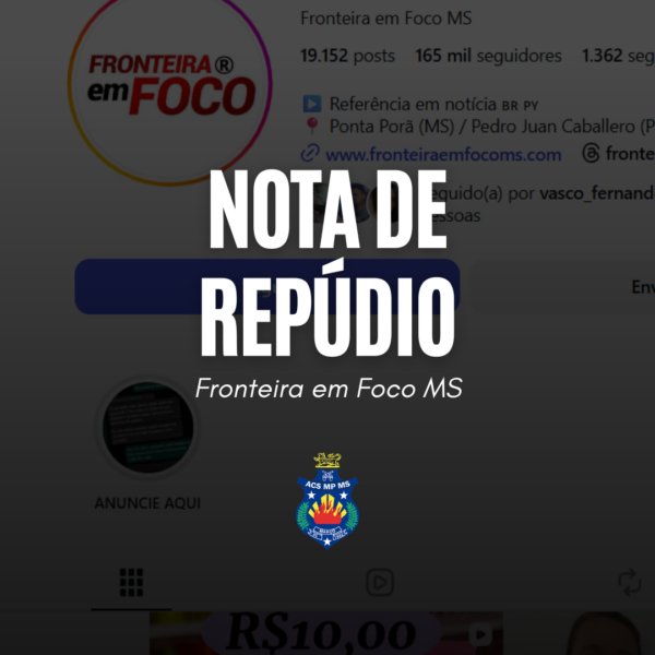 NOTA DE REPÚDIO – Fronteira em Foco MS
