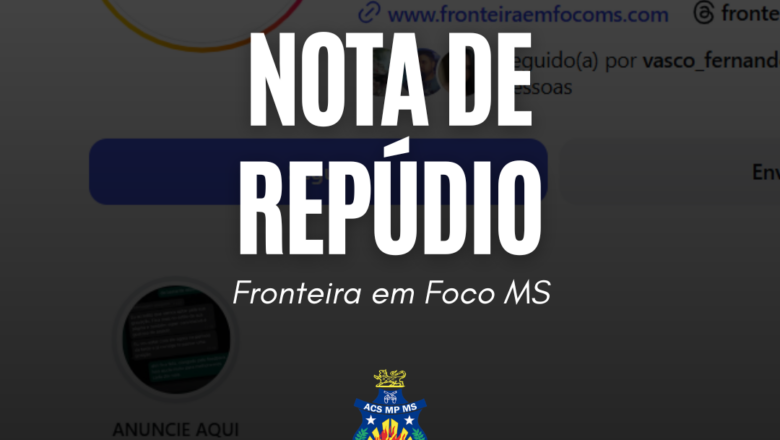 NOTA DE REPÚDIO – Fronteira em Foco MS
